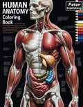 Human Anatomy and Physiology Coloring Book: 101 Pages with Detailed Illustrations and Quizzes for Each | Human Body Coloring Book with Fascinating ... Adults, Doctors, Medical Students, and Nurses