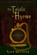 The Trials of Agemo (Talismans of Teregrin)