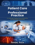 Patient Care and Professional Practice: For Radiologic Imaging, Advanced Modalities, and Allied Health Professionals (Quantum Imaging Lab ARRT Exam Preparation Library)