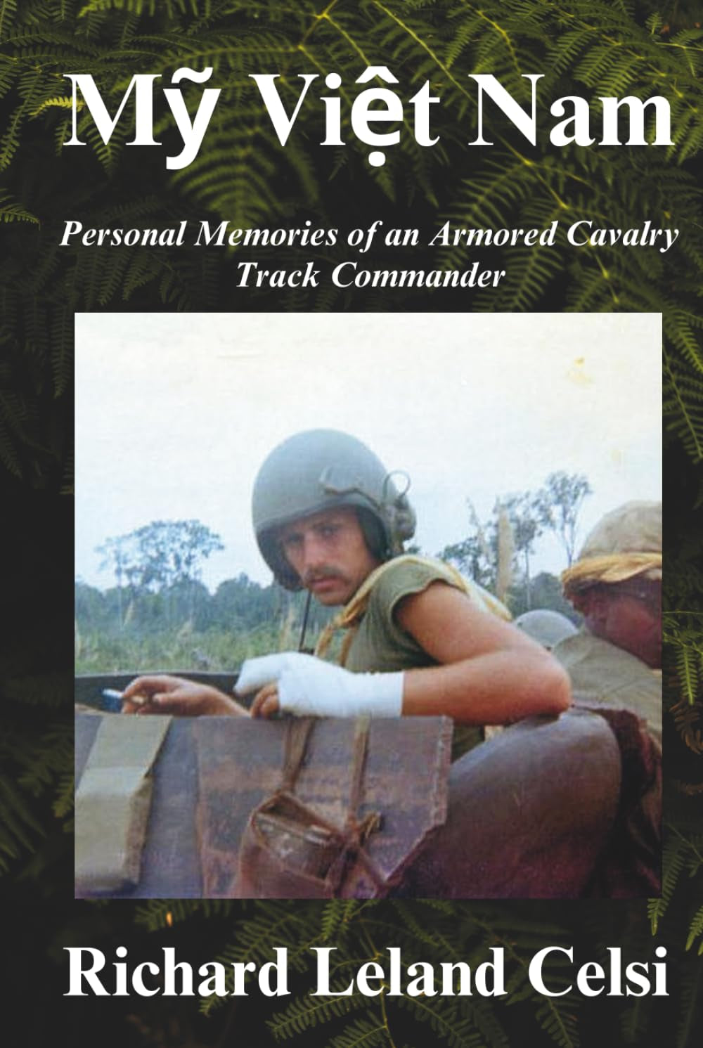 Mỹ Việt Nam: Personal Memories of an Armored Cavalry Track Commander