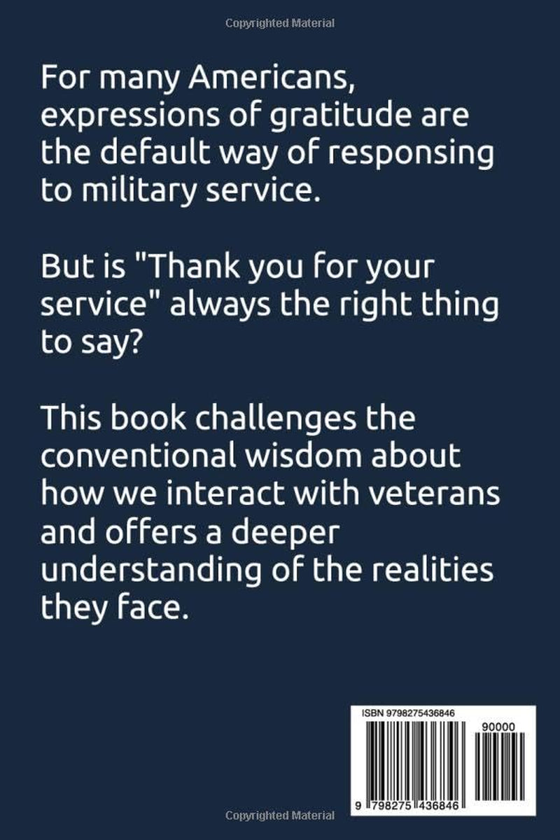 Don't Thank Me For My Service: Allow Me To Explain
