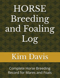HORSE Breeding and Foaling Log: Complete Horse Breeding Record for Mares and Foals