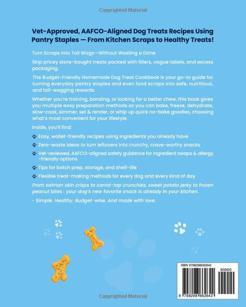 The Budget-Friendly Homemade Dog Treat Cookbook: Vet-Approved Dog Treat Recipes Using Pantry Staples – Easy Zero-Waste Treats for Training, Chewing & ... Homemade Dog Food Cookbook Series)