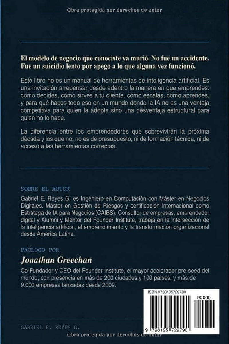 El Último Empleado: El modelo de negocio que conociste ya murió. Este libro no te explica cómo usar la IA; te explica cómo pensar con ella antes de que tu competencia lo haga prim (Spanish Edition)
