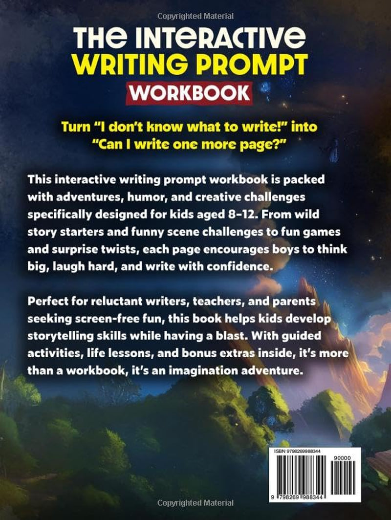 The Interactive Writing Prompt Workbook for Boys 8-12: An All-In-One Workbook to Increase Literacy Skills, Boost Creativity & Spark Imagination in Just 30 minutes a Day (Activities for kids)