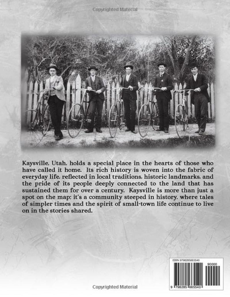 Legacies of Kaysville: Portraits of its People and Places, Volume 1