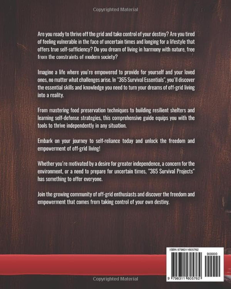 365 Survival Essentials: The Ultimate Handbook for Disaster Readiness, Wilderness Skills, and Sustainable Living (The Resilience Series)