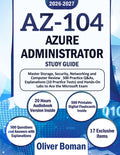 AZ-104 Azure Administrator Study Guide: Master Storage, Security, Networking and Compute Review | 500 Practice Q&As, Explanations (10 Practice Tests) and Hands-On Labs to Ace the Microsoft Exam
