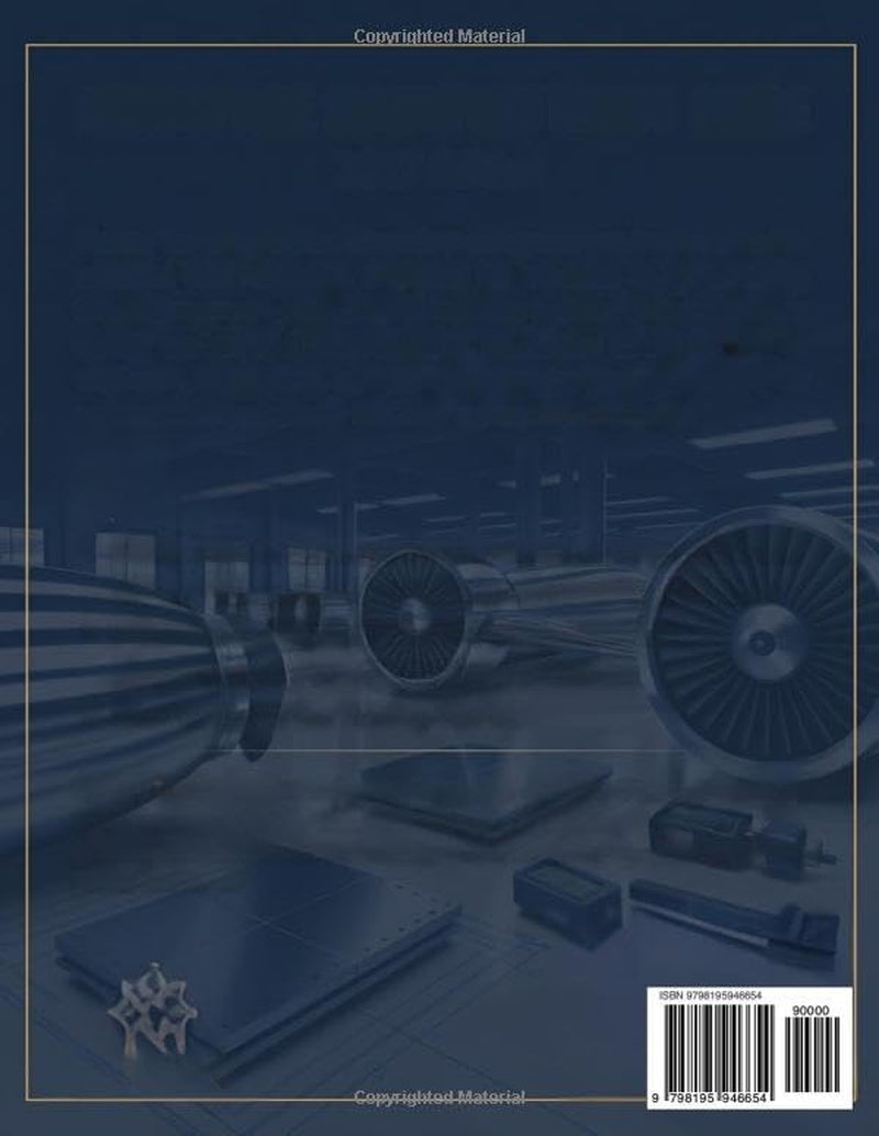 AEROSPACE MANUFACTURING GUIDE: A Practical Field Reference for Aircraft Parts, Materials, Machining, Assembly, Quality Control, and Production Safety
