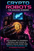 CRYPTO, ROBOTS and the MACHINE ECONOMY
