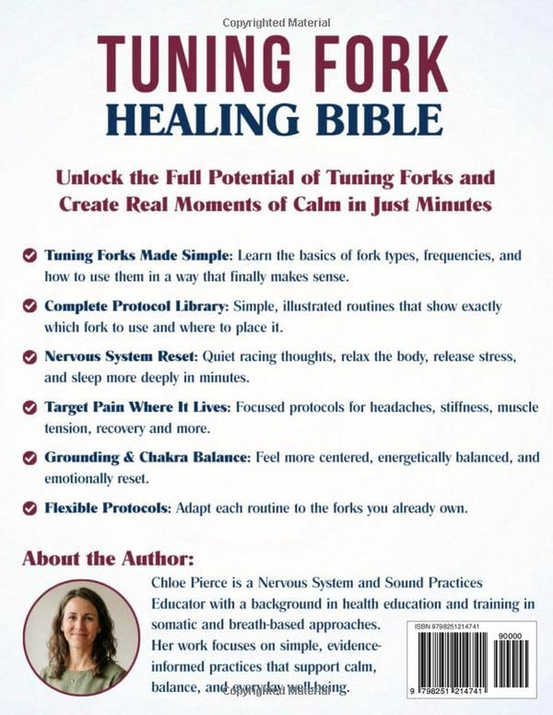 The Tuning Fork Healing Bible: DIY Sound Therapy Guide to Quiet Your Mind and Deeply Relax Your Body in Minutes | A Complete Protocol Library, from ... to Spiritual Practices (Healing Bible Series)