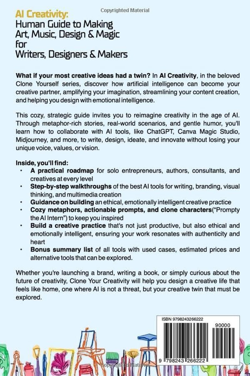 AI Creativity: Human Guide to Making Art, Music, Design & Magic for Writers, Designers & Makers (Clone Yourself)