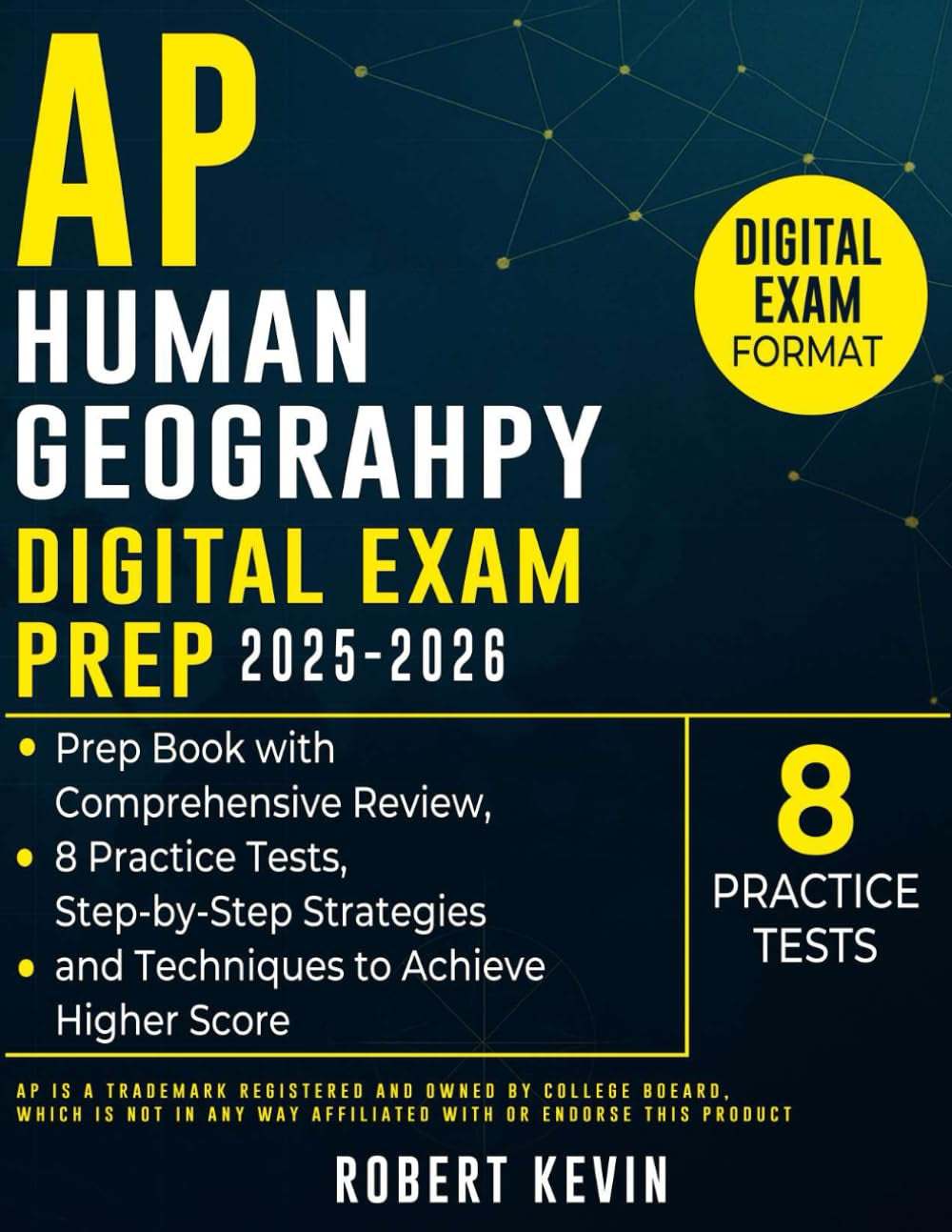 AP Human Geography Digital Exam Prep 2025–2026: Prep Book with Comprehensive Review, 8 Practice Tests, Step-by-Step strategies and Techniques to achieve Higher score