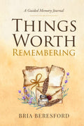 Things Worth Remembering: A Guided Memory Journal