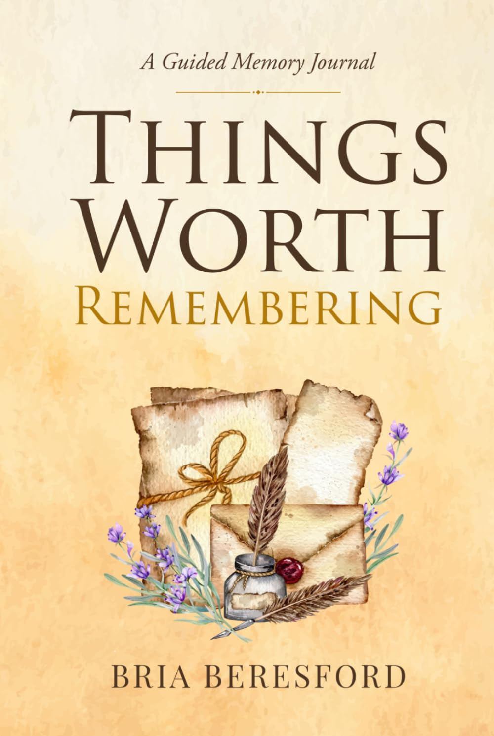 Things Worth Remembering: A Guided Memory Journal