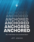 Anchored: The 7-Fold Tether of an Anchored Heart