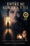 ENTRE MI SOMBRA Y YO: Milenka: La Voz Que Habita Lo Invisible (Spanish Edition)