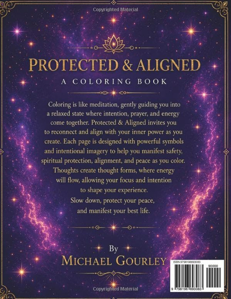 Protected & Aligned A Manifesting Coloring Book: Intricate Illustrations to Manifest Protection, Align Your Energy, and Create Your Peace Through Coloring