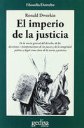 El imperio de la justicia: De la teoría general del derecho, de las decisiones e interpretaciones de los jueces y de la integridad política y legal como clave de la teoría y práctica