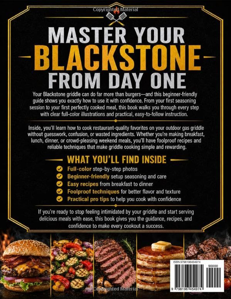 Super-Easy Blackstone Cookbook for Complete Beginners: Full Color Illustrations for Every Step, Restaurant-Quality Recipes, and Foolproof Techniques to Master Your Outdoor Gas Griddle like a Pro