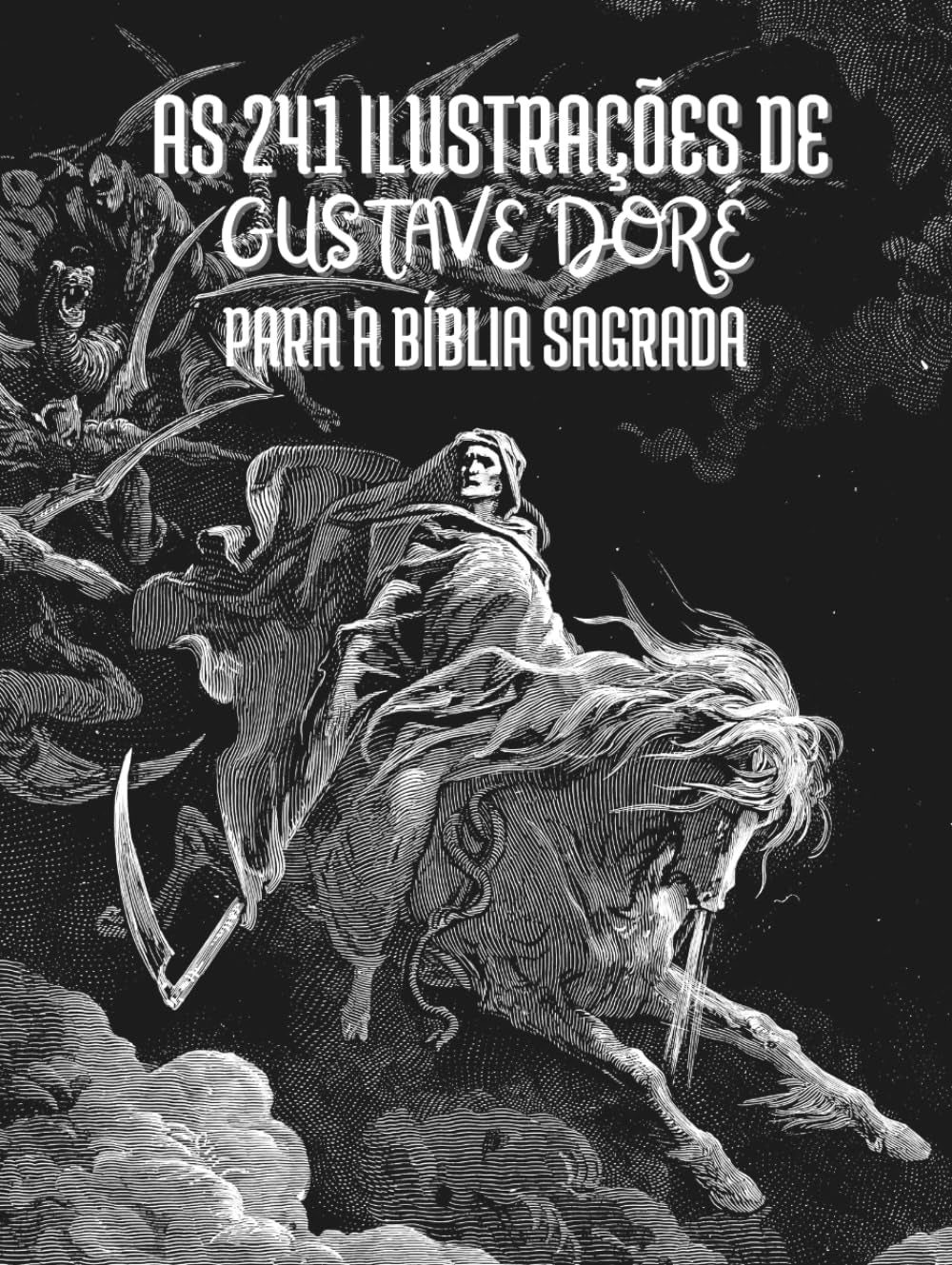 As 241 Ilustrações de Gustave Doré para a Bíblia Sagrada: Títulos e Citações em Português (Portuguese Edition)