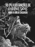 As 241 Ilustrações de Gustave Doré para a Bíblia Sagrada: Títulos e Citações em Português (Portuguese Edition)