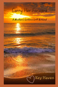 Carry Her Forward: A Mother's Letters Left Behind