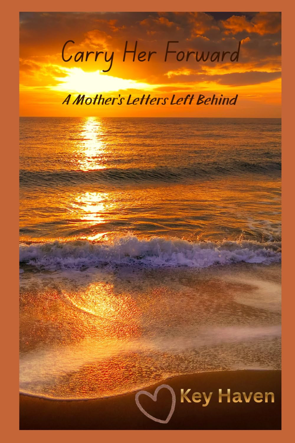 Carry Her Forward: A Mother's Letters Left Behind