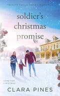 Soldier's Christmas Promise: Trinity Falls Sweet Romance - Home for Christmas - Book 8