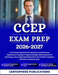 CCEP EXAM PREP 2026-2027: 1,000 Scenario-Based Practice Questions, Detailed Answer Explanations, Compliance Program Strategies, Risk Assessment & ... Compliance and Ethics Professional Exam