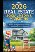 The 2026 Real Estate Social Media & Marketing Guide: A Year of Professional Growth, Consistency, and Connection