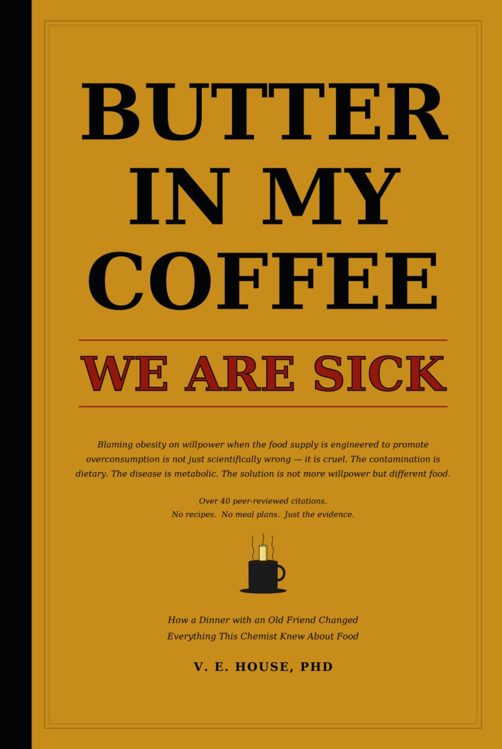 Butter in My Coffee: How a Dinner with an Old Friend Changed Everything This Chemist Knew About Food