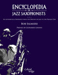 Encyclopedia of Jazz Saxophonists: An Alphabetical Reference from the Origins of Jazz to the Present Day