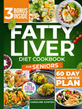 Fatty Liver Diet Cookbook for Seniors: Hundreds of Delicious and Easy Recipes to Revitalize and Naturally Detox Your Liver | The Ultimate NAFLD Healing Guide