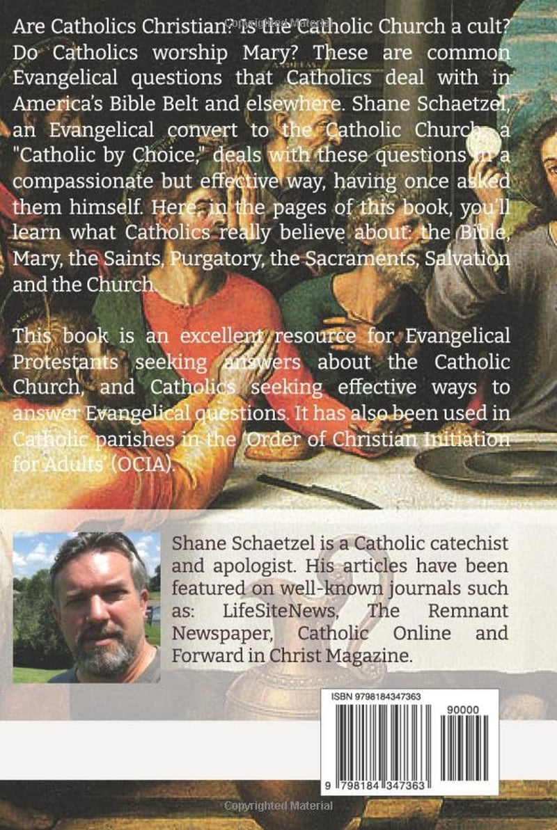 Catholic by Choice: A Guide to Evangelical Questions about the Catholic Church