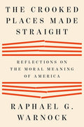 The Crooked Places Made Straight: Reflections on the Moral Meaning of America