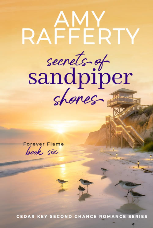Secrets of Sandpiper Shores: Forever Flame (Cedar Key Second Chance Romance Series)