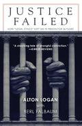 Justice Failed: How "Legal Ethics" Kept Me in Prison for 26 Years