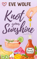 Knot Your Sunshine: A Cozy Omegaverse Romance (Why Choose Romcom Standalones)