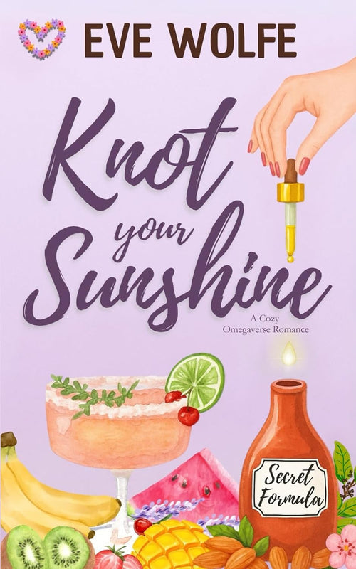 Knot Your Sunshine: A Cozy Omegaverse Romance (Why Choose Romcom Standalones)