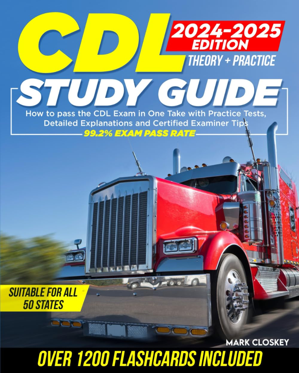 CDL Study Guide 2024-2025: How to Pass the CDL Exam in One Take with Practice Tests, Detailed Explanations and Certified Examiner Tips | 99.2% Success Rate
