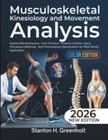 Musculoskeletal Kinesiology and Movement Analysis: Applied Biomechanics, Joint Function, Posture Control, Injury Prevention Methods, And Performance ... for Real-World Application (MSK Praxis)