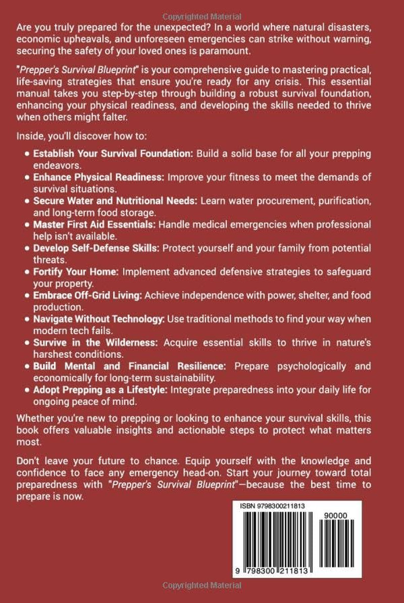 Prepper's Survival Blueprint: Discover Practical Life-Saving Strategies to Secure Water, Food, Shelter, Home Defense & Off-Grid Living to Protect Your Loved Ones in Any Emergency