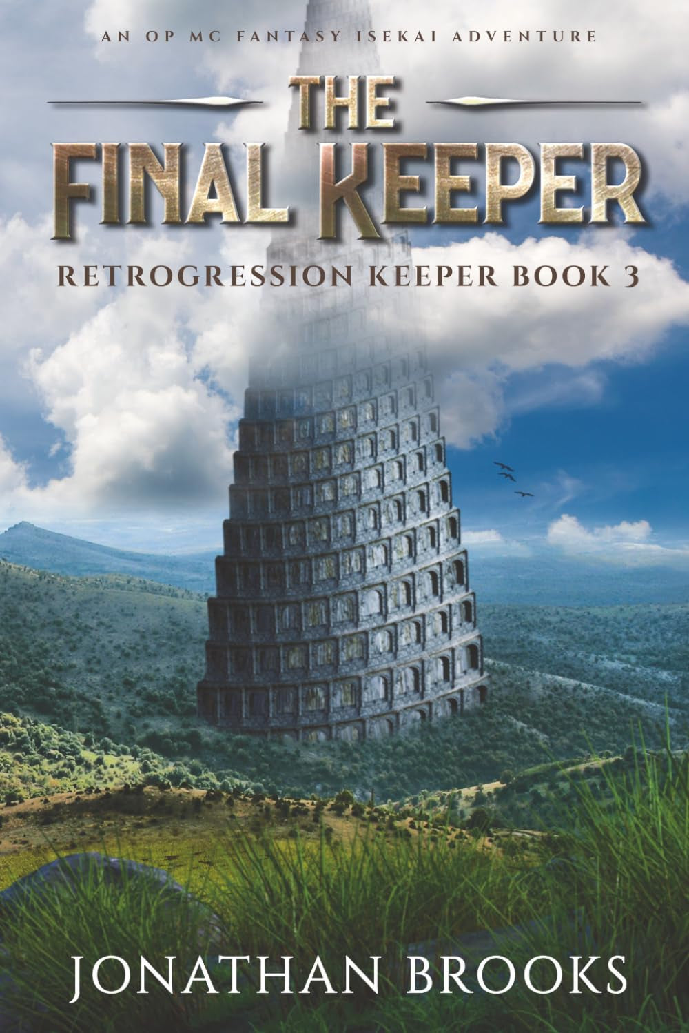 The Final Keeper: An OP MC Fantasy Isekai Adventure (Retrogression Keeper)