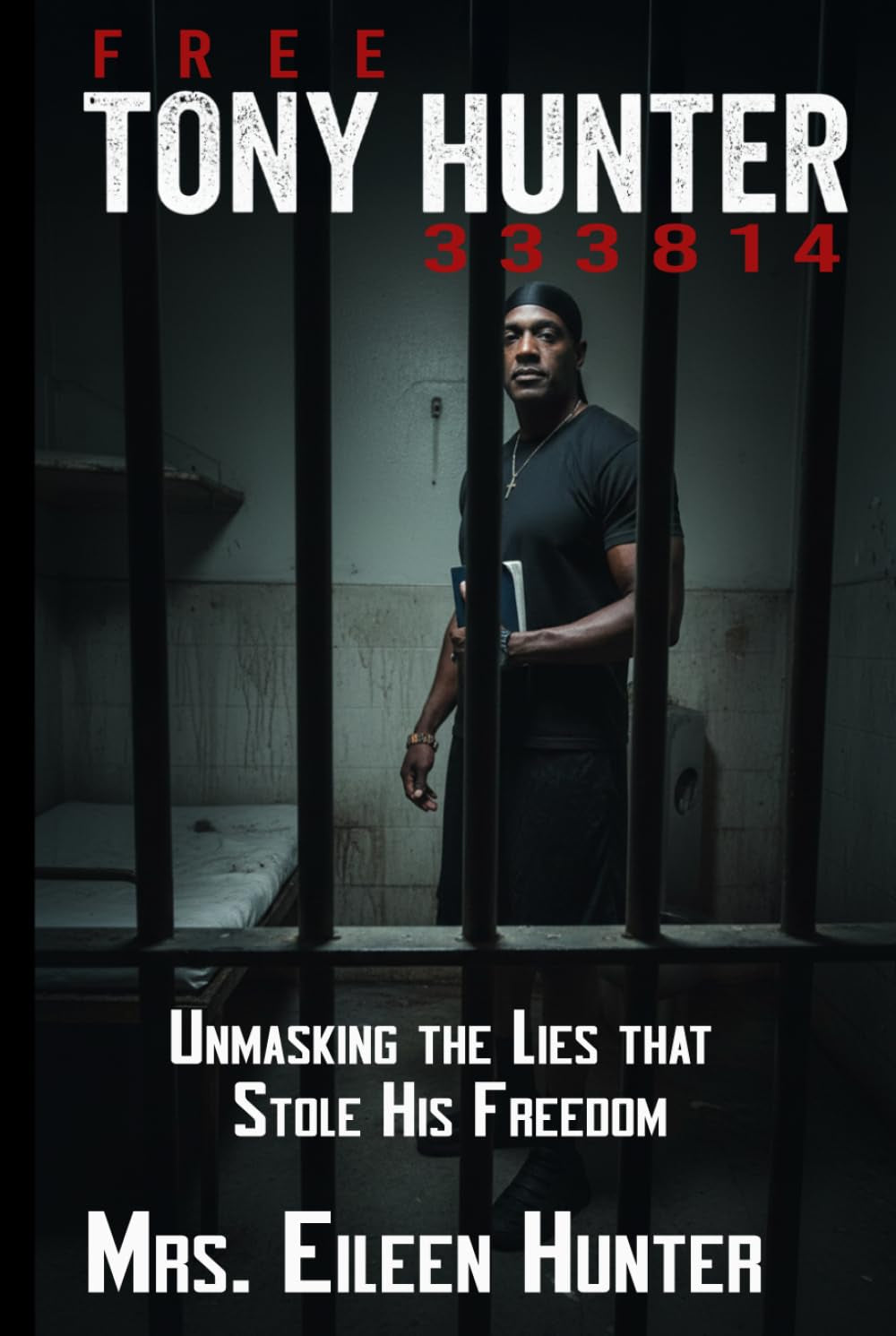Free Tony Hunter 333814: Unmasking the Lies that Stole His Freedom
