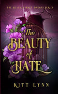 The Beauty of Hate: A Dark Why Choose Omegaverse Romance (The Black Market Omega Series)