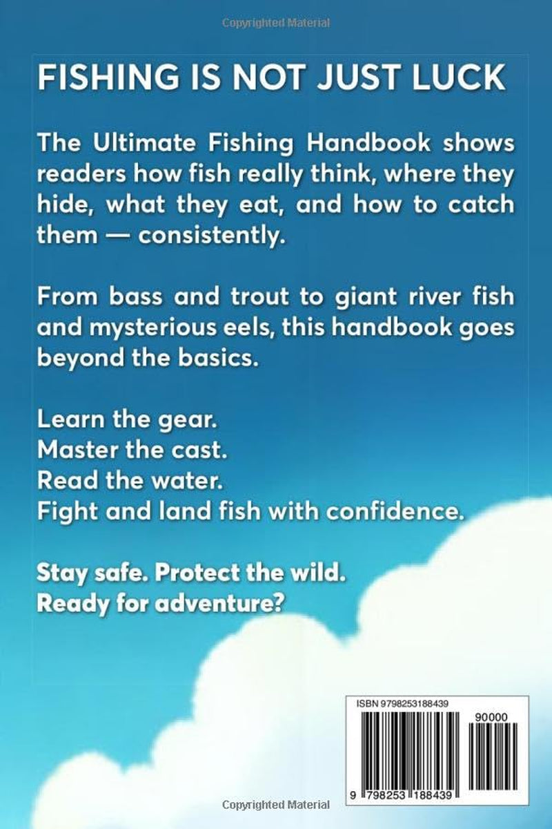 The Ultimate Fishing Handbook For Adventurous Kids Ages 12-16 (The Ultimate Fishing, Hunting, and Survival Series)