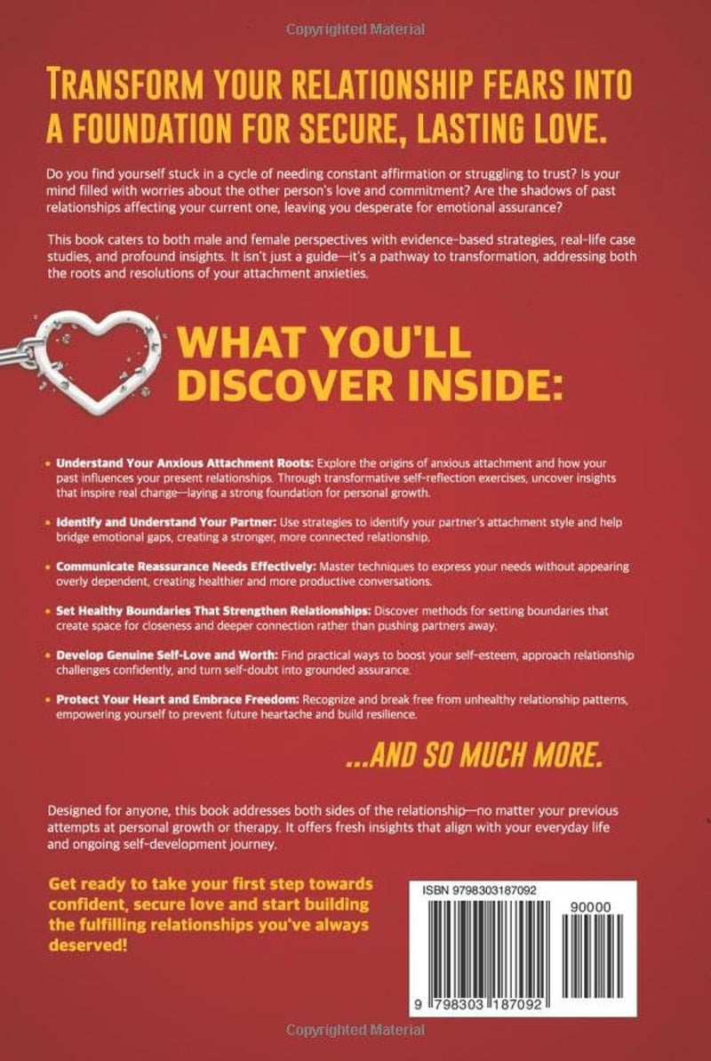 Breaking the Cycle of Anxious Attachment: A Transformative, Theory-Based Guide to Overcoming Relationship Fears, Building Emotional Confidence, and Cultivating Secure and Lasting Love