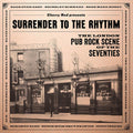 Surrender To The Rhythm: London Pub Rock Scene Of The Seventies / Various