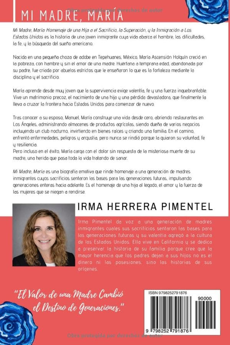 Mi Madre, María: Homenaje de una hija a el Sacrificio, la Superación, y la Inmigración a Los Estados Unidos. (Spanish Edition)